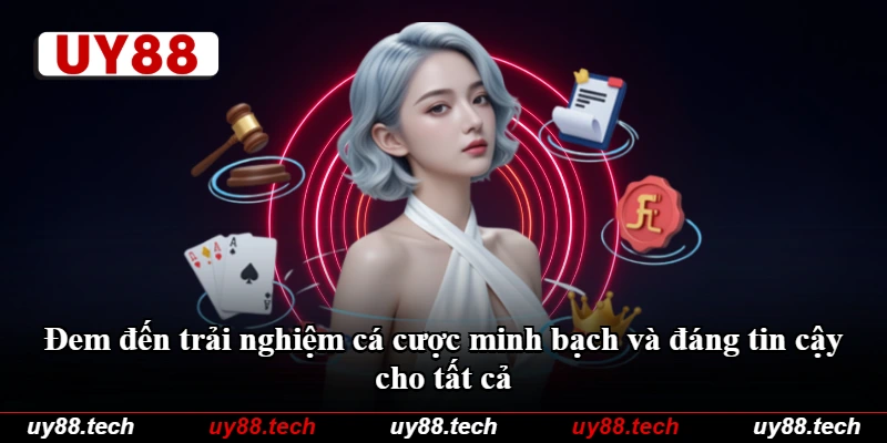 Đem đến trải nghiệm cá cược minh bạch và đáng tin cậy cho tất cả Đem đến trải nghiệm cá cược minh bạch và đáng tin cậy cho tất cả