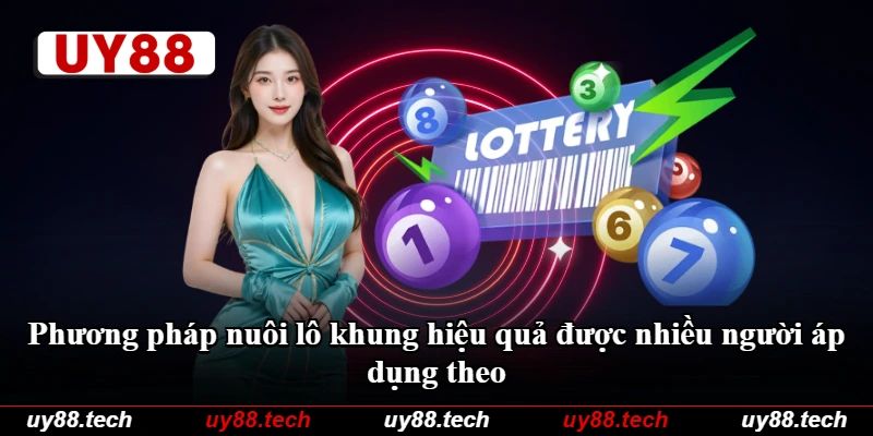 Phương pháp nuôi lô khung hiệu quả được nhiều người áp dụng theo