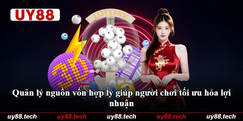 Quản lý nguồn vốn hợp lý giúp người chơi tối ưu hóa lợi nhuận