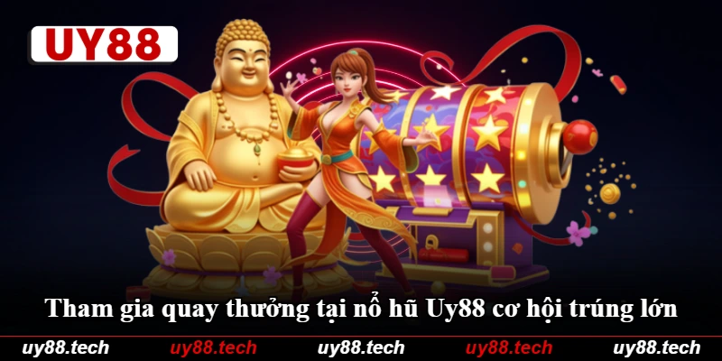 Tham gia quay thưởng tại nổ hũ Uy88 cơ hội trúng lớn Tham gia quay thưởng tại nổ hũ Uy88 cơ hội trúng lớn